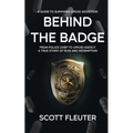 Behind the Badge: From Police Chief to Opioid Addict: A True Story of Ruin and Redemption - Paperback