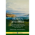 Heaven and Hell: From Things Heard and Seen, A Book on Christian Life After Death; God, the Angels, and the Devil - Paperback