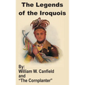 The Legends of the Iroquois - Paperback