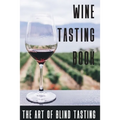 Wine Tasting Book The Art Of Blind Tasting: Books For Wine Lovers - Paperback