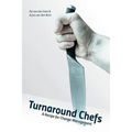 Turnaround Chefs: A Recipe for Change Management - Paperback