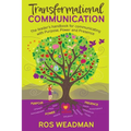 Transformational Communication: The leader's handbook for communicating with purpose, power and presence - Paperback