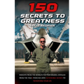 150 Secrets To Greatness: Insights from the World's Top Performers, distilled from the Talk4 Podcast, into actionable secrets to transform your life - Paperback
