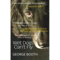 Wet Dogs Can't Fly - Paperback