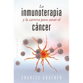 Inmunoterapia Y La Carrera Para Curar El Cancer, La - Paperback