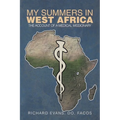 My Summers in West Africa: The Account of a Medical Missionary - Paperback