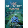 Wild Blueberry Summer: More Upper Michigan Moments and Memories - Paperback