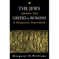 The Jews Among the Greeks and Romans: A Diasporan Sourcebook - Paperback