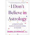 I Don't Believe in Astrology: A Therapist's Guide to the Life-Changing Wisdom of the Stars - Hardcover