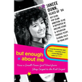 But Enough about Me: How a Small-Town Girl Went from Shag Carpet to the Red Carpet - Paperback