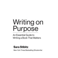 Writing on Purpose: An Essential Guide to Writing a Book That Matters - Paperback
