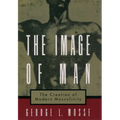 The Image of Man: The Creation of Modern Masculinity - Paperback