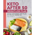 Keto After 50 Weight-Loss Plan: 28-Day Ketogenic Diet Plan for a Slimmer, Healthier You - Paperback