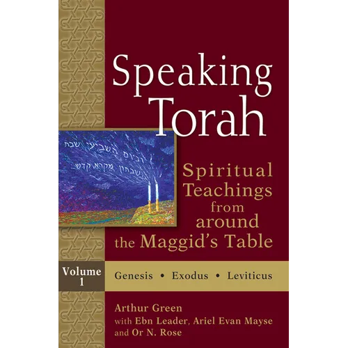 Speaking Torah Vol 1: Spiritual Teachings from Around the Maggid's Table - Hardcover