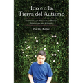 Ido en la Tierra del Autismo: Trepando Los Muros de la Prisión Silenciosa del Autismo - Paperback