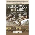 Belleau Wood and Vaux: 1 to 26 June & July 1918 - Paperback