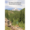 101 Hikes in the Majestic Mount Jefferson Region - Paperback