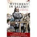 Witches!? In Salem?! (A Brief & True Narrative Edition) - Paperback