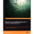 Mastering Phpmyadmin 2.11 for Effective MySQL Management - Paperback
