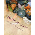 Jamaican Soups: How to cook Jamaican Soups - Paperback
