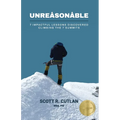 Unreasonable: 7 Impactful Lessons Discovered Climbing the 7 Summits - Paperback