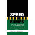 Speed Bumps: And Other Impediments to Life in the Fast Lane - Hardcover