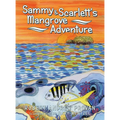 Sammy & Scarlett's Mangrove Adventure - Hardcover