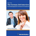 The German Job Interview - Das Vorstellungsgespräch mit Deutsch als Fremdsprache: The How-to Guide in English with German sample phrases - Paperback