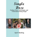 Single Dose: Finding Peace, Fulfillment, and Contentment Being Single - Paperback