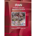 Iran Company Laws and Regulations Handbook Volume 1 Strategic Information and Basic Laws - Paperback