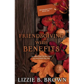 Friendsgiving with Benefits - Paperback