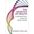 The Genetics of Health: Understand Your Genes for Better Health - Paperback