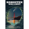 Kohoutek Was A Bust - Hardcover