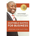 Quotable Quotes For Business: Lessons For Success - Paperback