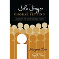 Solo Singer in the Choral Setting: A Handbook for Achieving Vocal Health - Paperback