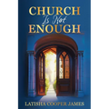 Church Is Not Enough - Paperback