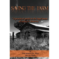Saving the Farm: A practical guide to the legal maze of aging in America. - Paperback