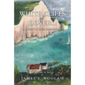 White Cliffs of Dover...: A Story of Irish Immigrants - Paperback