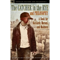 The Catcher in the Rye and Philosophy: A Book for Bastards, Morons, and Madmen - Paperback