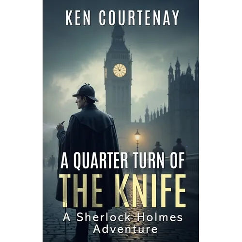 A Quarter Turn of the Knife: A Sherlock Holmes Adventure - Paperback