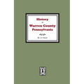 History of Warren County, Pennsylvania with illustrations and Biographical sketches of some of its Prominent Men and Pioneers - Paperback