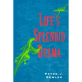 Life's Splendid Drama: Evolutionary Biology and the Reconstruction of Life's Ancestry, 1860-1940 - Paperback