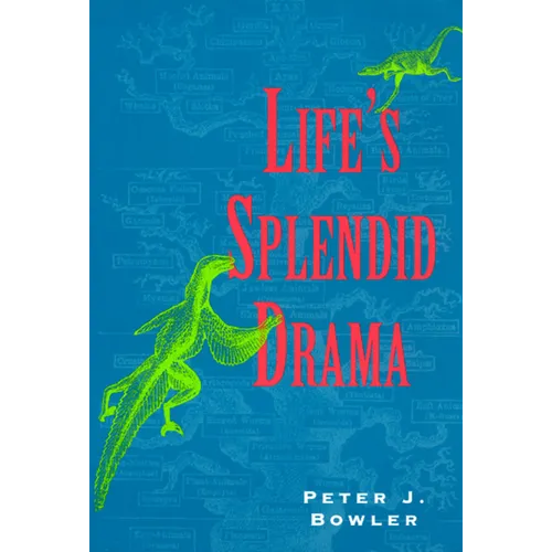 Life's Splendid Drama: Evolutionary Biology and the Reconstruction of Life's Ancestry, 1860-1940 - Paperback