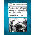 A selection of legal maxims: classified and illustrated. - Paperback