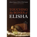 Touching the Bones of Elisha: Nine Life-Giving Spiritual Practices from an Ancient Prophet - Hardcover