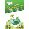 HowExpert Guide to Sustainability: The Ultimate Handbook for Eco-Friendly Tips, Green Lifestyle, and Sustainable Living - Paperback