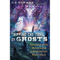 Tripping the Trail of Ghosts: Psychedelics and the Afterlife Journey in Native American Mound Cultures - Paperback