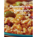 Dominican Cuisines Cookbook: 60 Flavorful Recipes Directly from Dominican Republic to Make at Home! - Paperback