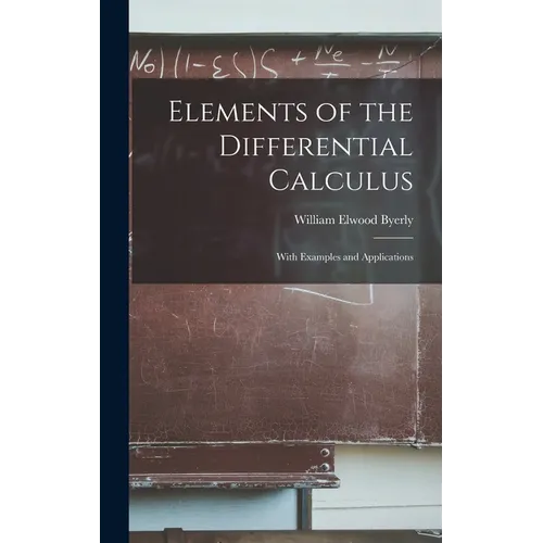Elements of the Differential Calculus: With Examples and Applications - Hardcover