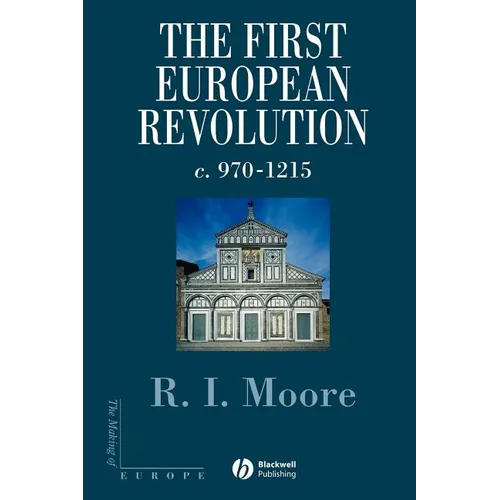 The First European Revolution: 970-1215 - Paperback